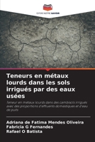 Teneurs en métaux lourds dans les sols irrigués par des eaux usées (French Edition) 6207444043 Book Cover
