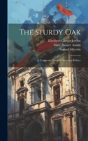 The Sturdy Oak: A Composite Novel of American Politics 1021225592 Book Cover