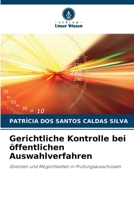 Gerichtliche Kontrolle bei öffentlichen Auswahlverfahren: Grenzen und Möglichkeiten in Prüfungsausschüssen 6206102041 Book Cover