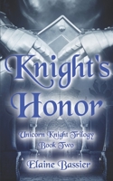 Knight's Honor : The Unicorn Knight Trilogy Book Two 1983293474 Book Cover