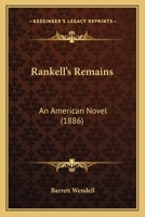 Rankell's Remains: An American Novel 0548489041 Book Cover