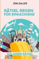 R�tsel Reisen F�r Erwachsene: Galaxien R�tsel 1793410895 Book Cover