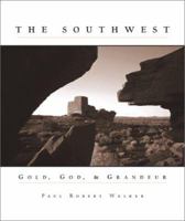 Southwest: Gold, God, and Grandeur 0792264363 Book Cover