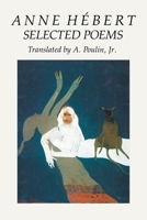 Anne Hebert: Selected Poems (New American Translations) 0918526566 Book Cover