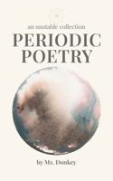 Periodic Poetry: An Unstable Collection 1968550003 Book Cover