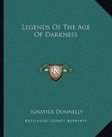 Legends Of The Age Of Darkness 1425329357 Book Cover