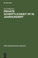 Private Schriftlichkeit Im 19. Jahrhundert: Untersuchungen Zur Geschichte Des Alltaglichen Sprachverhaltens "Kleiner Leute" 348431107X Book Cover