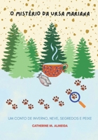 O Mistério da Ursa Mariana: Um Conto de inverno, neve, segredos e peixe (Portuguese Edition) B0FNQVDW89 Book Cover