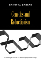 Genetics and Reductionism (Cambridge Studies in Philosophy and Biology) 0521637139 Book Cover