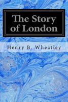 The Story of London 1533321337 Book Cover