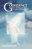 Godfidence: Happiness, Wisdom, and Peace Through Confidence in God 0914544772 Book Cover