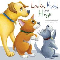 Locke, Knob, and Hinge 0985496886 Book Cover