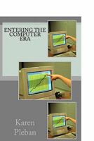 Entering The Computer Era 1453758208 Book Cover