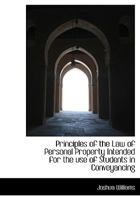 Principles of the Law of Personal Property, Intended for the Use of Students in Conveyancing 1240152450 Book Cover