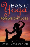 Basic Yoga for Weight Loss: 11 Basic Sequences for Losing Weight with Yoga 1925979393 Book Cover