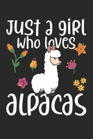 Just A Girl Who Loves Alpacas: DIN A5 Alpaka Notizheft gepunktet | 120 Seiten gepunktetes Alpaka Notizbuch für Notizen in Schule, Universität, Arbeit ... | Eine tolles Geschenk für Ihre Liebsten. 1671655494 Book Cover