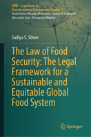 The Law of Food Security: The Legal Framework for a Sustainable and Equitable Global Food System (LITES - Legal Issues in Transdisciplinary Environmental Studies, 5) 9819536359 Book Cover