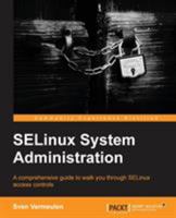 SELinux System Administration 1783283173 Book Cover