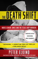 The Death Shift: The True Story of Nurse Genene Jones and the Texas Baby Murders 0670813974 Book Cover