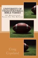 University of Texas Football Bible Verses: 101 Motivational Verses For The Believer 1986060500 Book Cover
