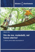 Via da me, maledetti, nel fuoco eterno! (Italian Edition) 6138394844 Book Cover