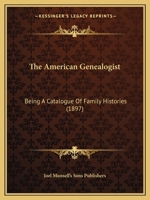 The American Genealogist: Being A Catalogue Of Family Histories 1167001001 Book Cover