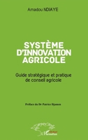 Système d'innovation agricole: Guide stratégique et pratique de conseil agricole (Harmattan Sénégal) (French Edition) 2343145016 Book Cover