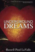 Underground Dreams 1635540496 Book Cover