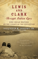 Lewis and Clark Through Indian Eyes: Nine Indian Writers on the Legacy of the Expedition (Vintage) 1400077494 Book Cover