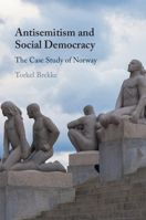 Antisemitism and Social Democracy: The Case Study of Norway 1009783327 Book Cover
