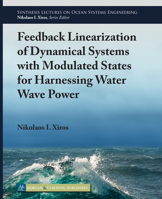 Feedback Linearization of Dynamical Systems with Modulated States for Harnessing Water Wave Power 3031013638 Book Cover