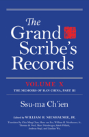 The Grand Scribe's Records, Volume X: Volume X: The Memoirs of Han China, Part III 0253050529 Book Cover