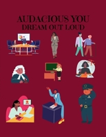AUDACIOUS YOU: DREAM OUT LOUD: A COLORING BOOK 1435789210 Book Cover