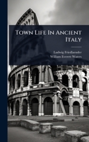 Town Life In Ancient Italy 1024935124 Book Cover