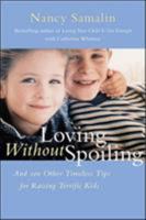 Loving without Spoiling : And 100 Other Timeless Tips for Raising Terrific Kids 0809295512 Book Cover