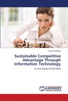 Sustainable Competitive Advantage Through Information Technology: A Case Study of Wal-Mart 3659213071 Book Cover