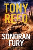 Sonoran Fury: A Fast-Paced Action-Adventure Thriller (A Monk and Lee Adventure) B0H3TGWWKK Book Cover