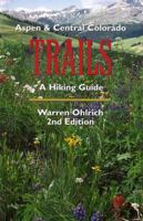 Aspen & Central Colorado Trails, A Hiking Guide 1882426126 Book Cover