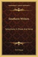 Southern writers; selections in prose and verse 1357092431 Book Cover