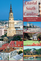Coastal South Carolina: Welcome to the Lowcountry 1561643483 Book Cover