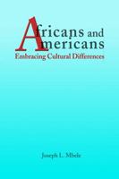 Africans and Americans: Embracing Cultural Differences 141162341X Book Cover