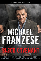 Blood Covenant: The Michael Franzese Story 0883688670 Book Cover