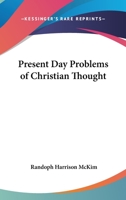 Present Day Problems of Christian Thought 116278735X Book Cover