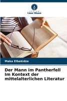 Der Mann im Pantherfell Im Kontext der mittelalterlichen Literatur 6205302446 Book Cover