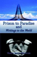 Prison To Paradise And Writings To The World 159286788X Book Cover