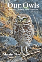 Our Owls: Burrowing Owls in Cesar Chavez Park, Berkeley B0GN5Z1ZSP Book Cover
