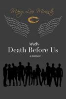 With Death Before Us: A Memoir 147728429X Book Cover