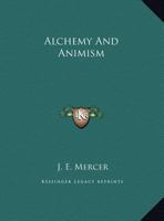 Alchemy And Animism 1425457304 Book Cover