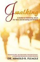 J-Walking: A Guide to Following Jesus for New and Growing Christians 0989106470 Book Cover