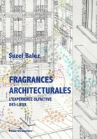 Fragrances architecturales: L'expérience olfactive des lieux (French Edition) B0D2CK3JG3 Book Cover